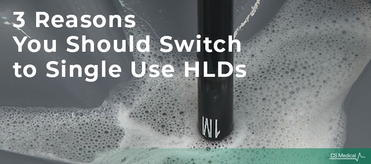 3 Reasons You Should Switch to Single Use HLDs 